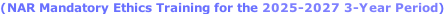 (NAR Mandatory Ethics Training for the 2025-2027 3-Year Period)